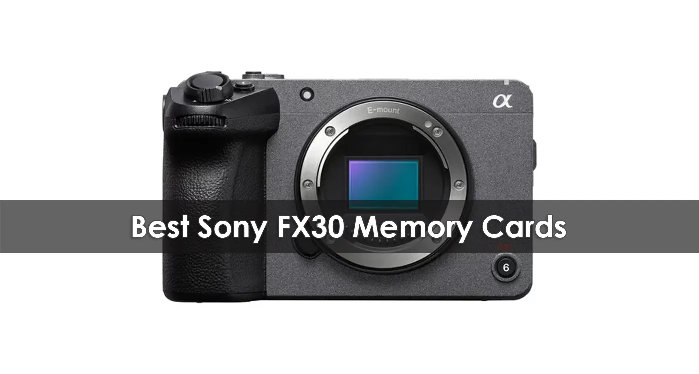 Best Sony FX30 Memory Cards