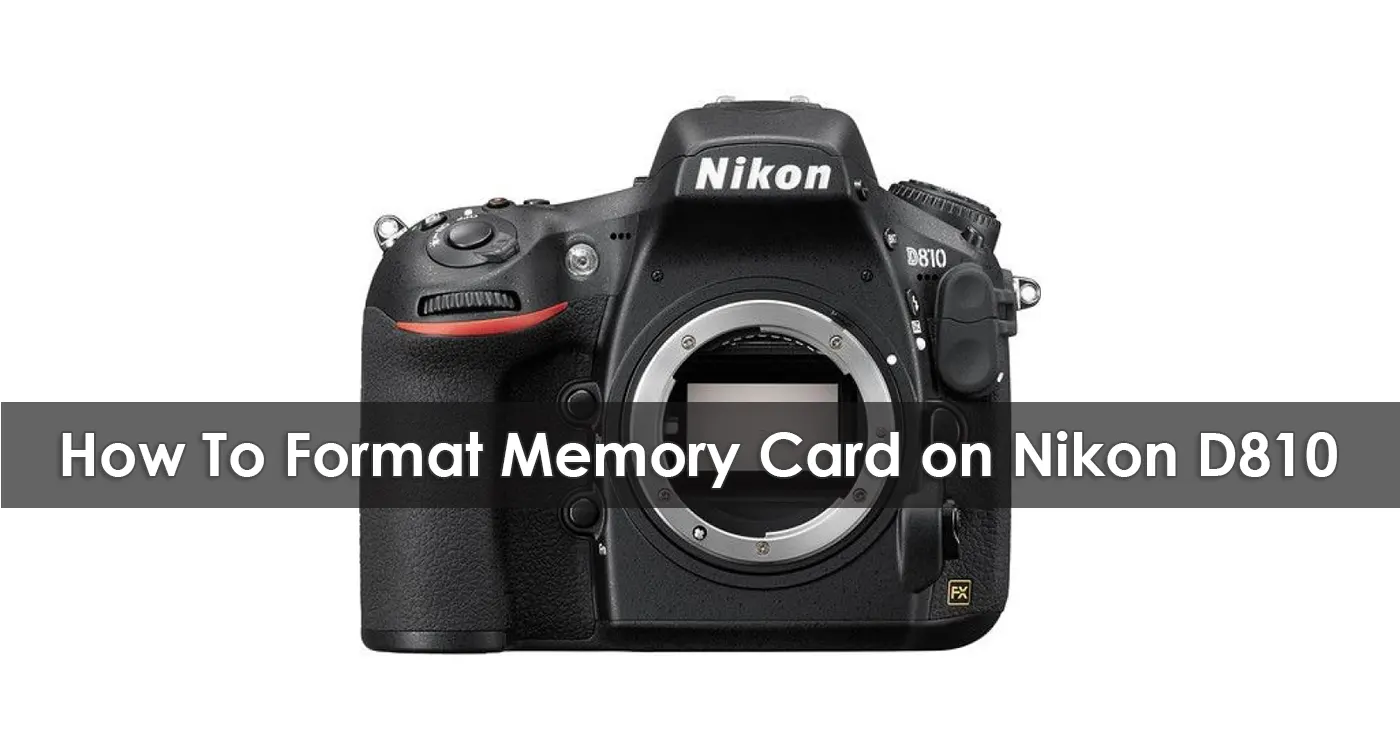 How To Format Memory Card on Nikon D810