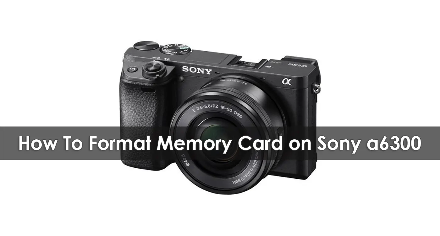 How To Format Memory Card on Sony a6300