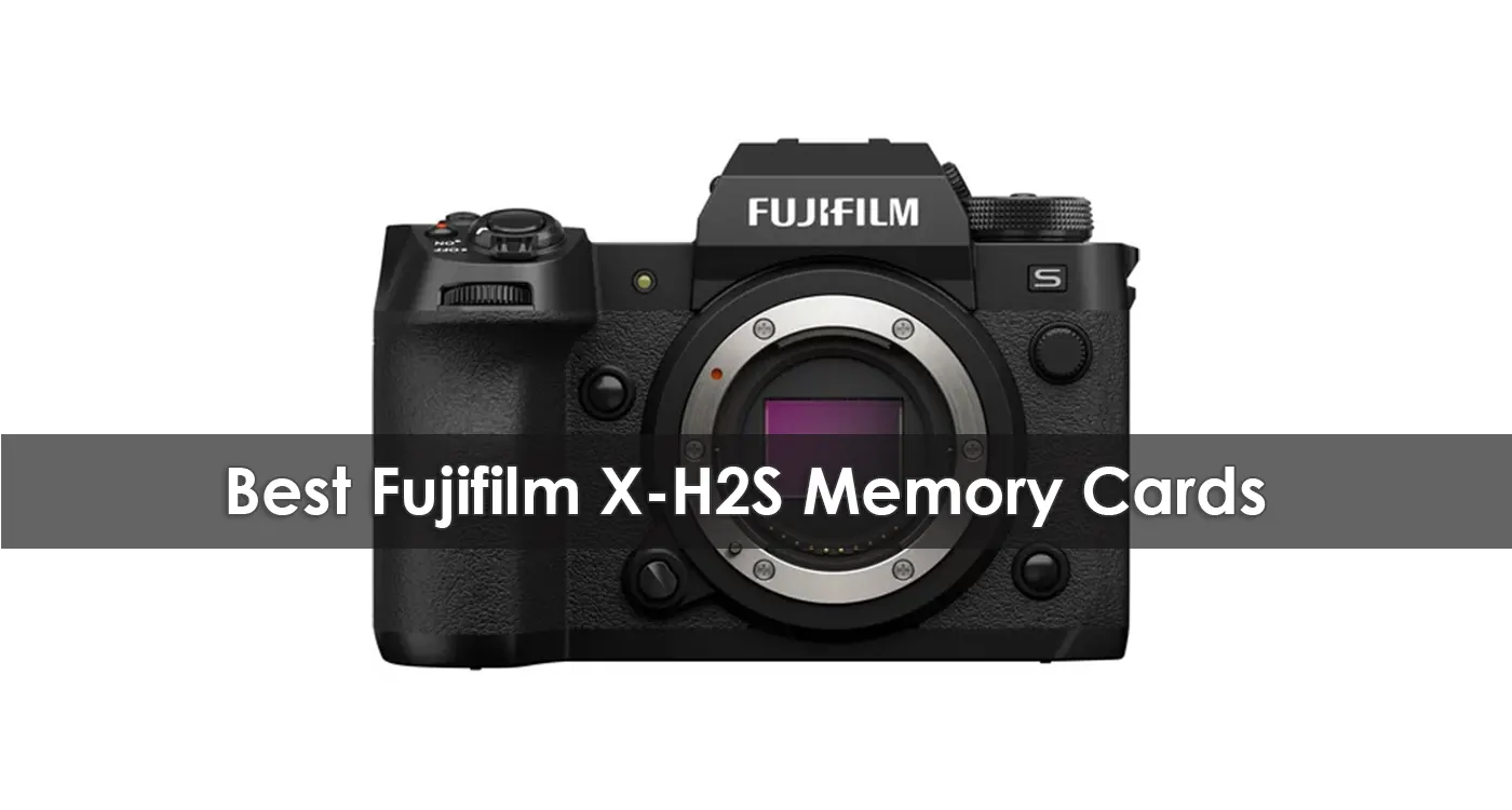 The Best Fujifilm X-H2S Memory Cards in 2023