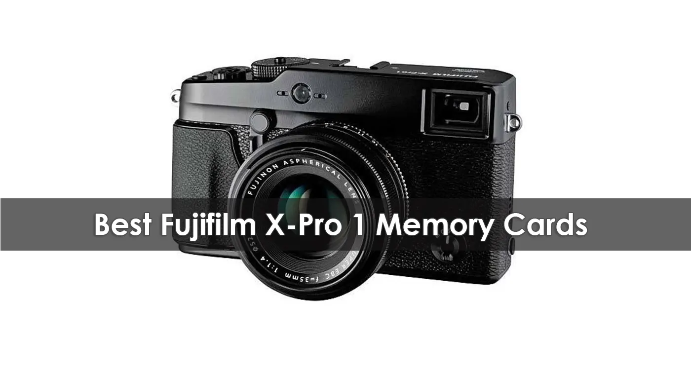The Best Fujifilm X-Pro 1 Memory Cards in 2023
