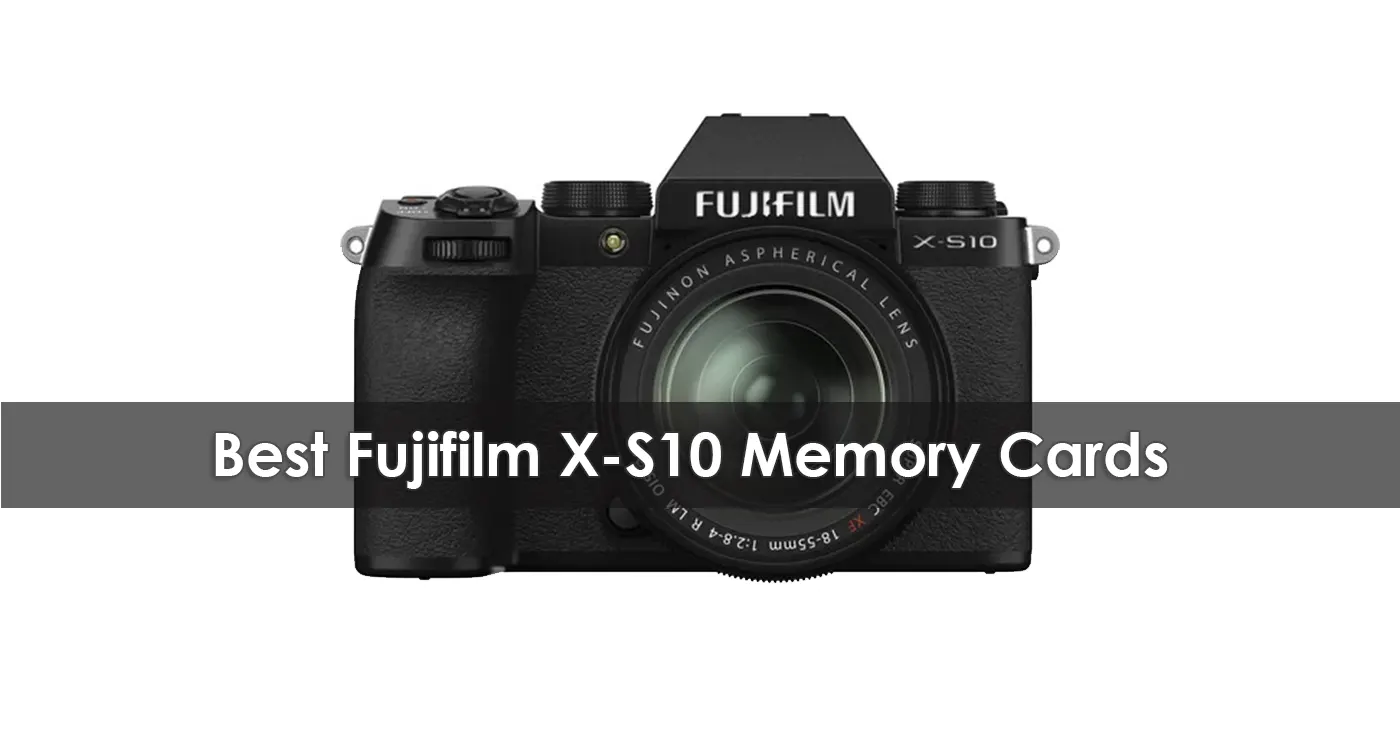 The Best Fujifilm X-S10 Memory Cards in 2023