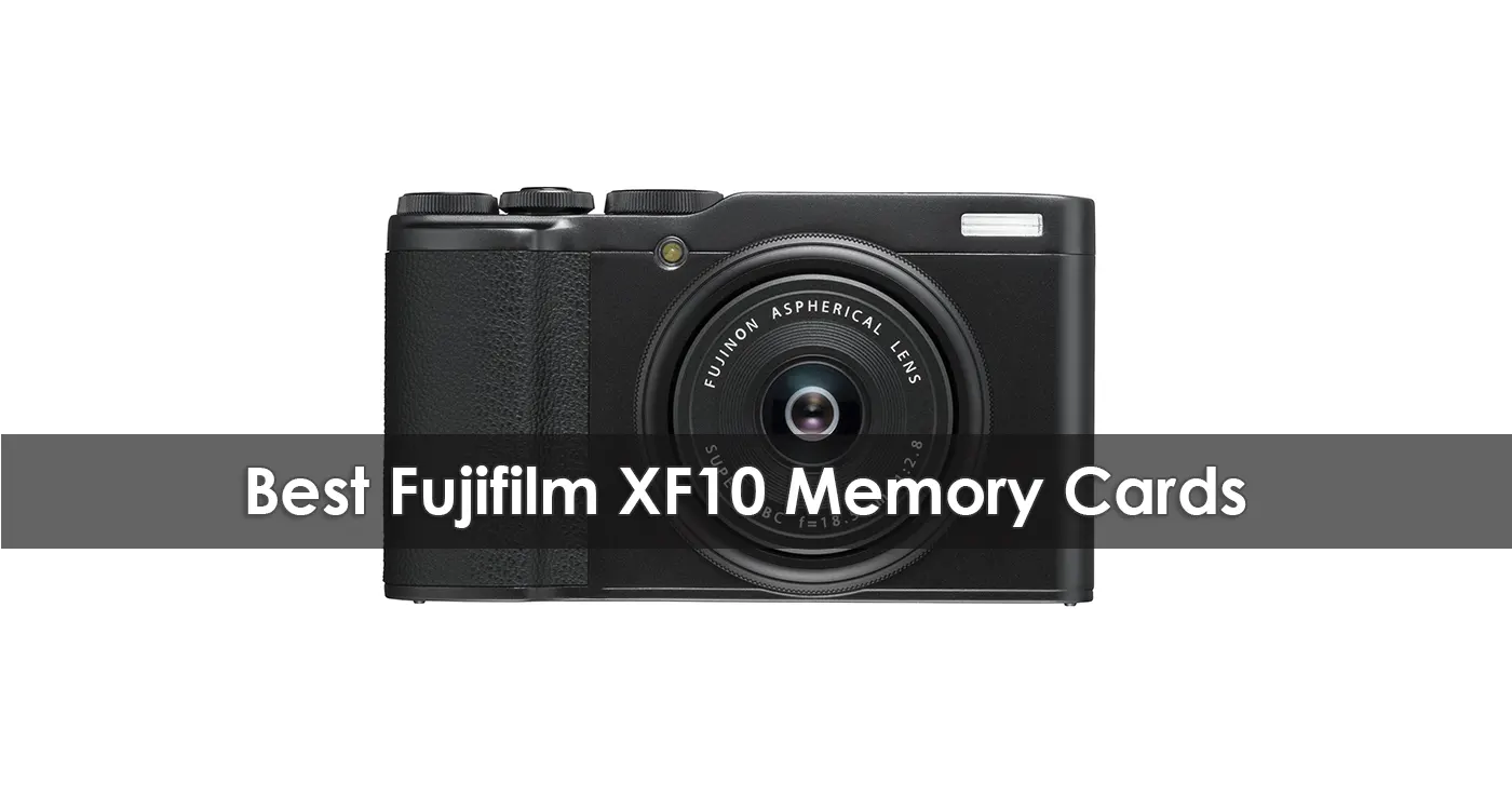 The Best Fujifilm XF10 Memory Cards in 2023