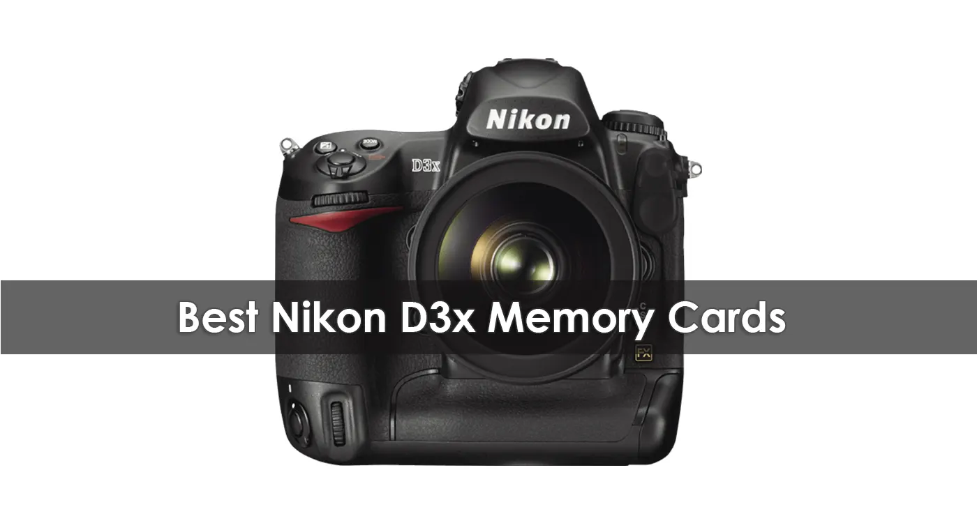 The Best Nikon D3x Memory Cards in 2023