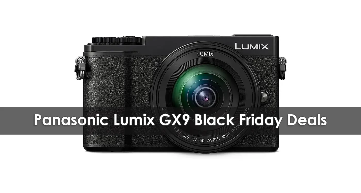 The Panasonic Lumix GX9 Black Friday Deals in 2022